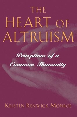 Kristen Renwick Monroe - Heart of Altruism, Häftad