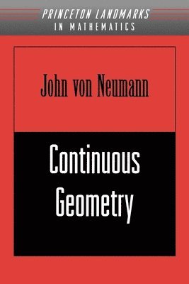 John von Neumann - Continuous Geometry, Häftad