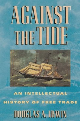 Douglas A. Irwin - Against the Tide, Häftad