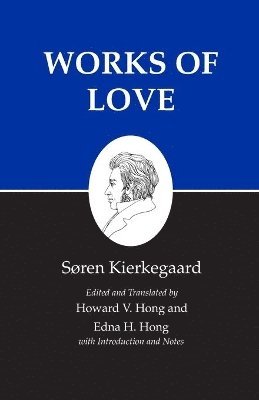 Søren Kierkegaard, Howard V. Hong, Howard V Hong, Edna H Hong - Works of Love, Häftad
