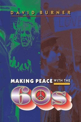 David Burner - Making Peace with the 60s, Häftad