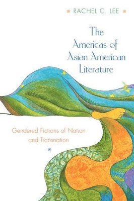 Rachel C. Lee - Americas of Asian American Literature, Häftad