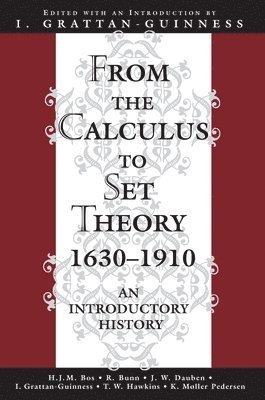 From the Calculus to Set Theory 1630-1910 1
