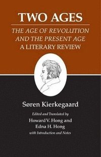 bokomslag Two Ages: The Age of Revolution and the Present Age A Literary Review