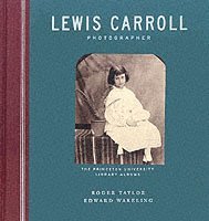Roger Taylor, Edward Wakeling - Lewis Carroll, Photographer, Inbunden