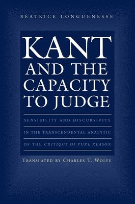 Béatrice Longuenesse - Kant and the Capacity to Judge, Häftad