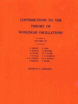Solomon Lefschetz - Contributions to the Theory of Nonlinear Oscillations, Volume III, Häftad
