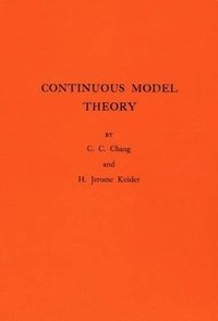 bokomslag Continuous Model Theory. (AM-58), Volume 58