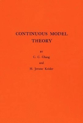 Continuous Model Theory. (AM-58), Volume 58 1