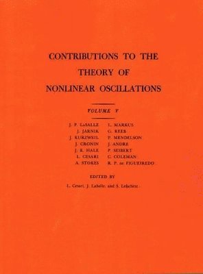 Lamberto Cesari, J. LaSalle, Solomon Lefschetz, J. Lasalle - Contributions to the Theory of Nonlinear Oscillations, Volume V, Häftad