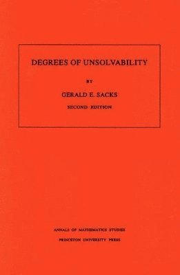 Degrees of Unsolvability. (AM-55), Volume 55 1