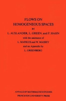 Louis Auslander, F. Hahn, L. Green - Flows on Homogeneous Spaces, Häftad