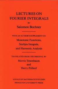 bokomslag Lectures on Fourier Integrals. (AM-42), Volume 42