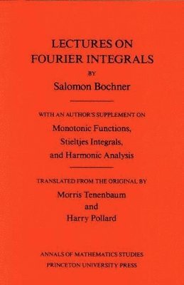 Salomon Bochner - Lectures on Fourier Integrals, Häftad