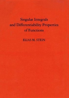 bokomslag Singular Integrals and Differentiability Properties of Functions