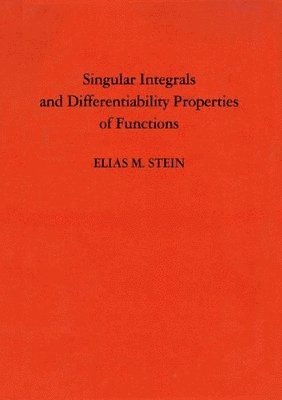 bokomslag Singular Integrals and Differentiability Properties of Functions