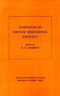 bokomslag Symposium on Infinite Dimensional Topology. (AM-69), Volume 69