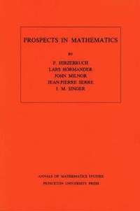 bokomslag Prospects in Mathematics. (AM-70), Volume 70