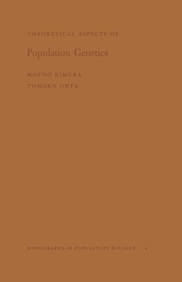 Motoo Kimura, Tomoko Ohta - Theoretical Aspects of Population Genetics, Häftad