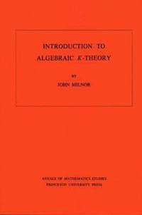bokomslag Introduction to Algebraic K-Theory. (AM-72), Volume 72
