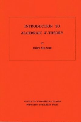 bokomslag Introduction to Algebraic K-Theory. (AM-72), Volume 72