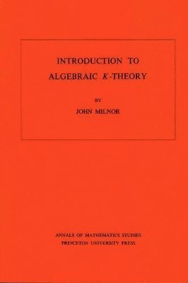 John Milnor - Introduction to Algebraic K-Theory, Häftad