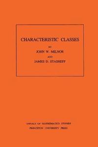 bokomslag Characteristic Classes. (AM-76), Volume 76