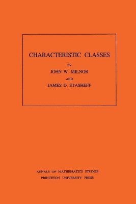 bokomslag Characteristic Classes. (AM-76), Volume 76