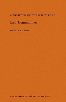 Martin L. Cody - Competition and the Structure of Bird Communities, Häftad
