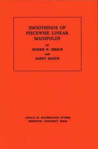 bokomslag Smoothings of Piecewise Linear Manifolds. (AM-80), Volume 80
