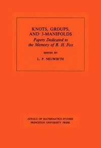 bokomslag Knots, Groups and 3-Manifolds (AM-84), Volume 84
