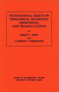 bokomslag Foundational Essays on Topological Manifolds, Smoothings, and Triangulations. (AM-88), Volume 88