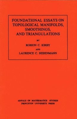 bokomslag Foundational Essays on Topological Manifolds, Smoothings, and Triangulations