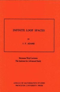 bokomslag Infinite Loop Spaces (AM-90), Volume 90