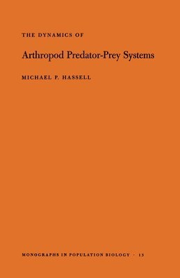 Michael Patrick Hassell - Dynamics of Arthopod Predator-Prey Systems, Häftad