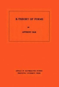 bokomslag K-Theory of Forms. (AM-98), Volume 98