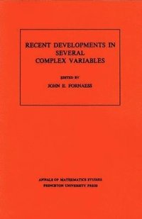 bokomslag Recent Developments in Several Complex Variables. (AM-100), Volume 100