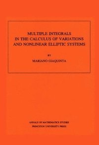 bokomslag Multiple Integrals in the Calculus of Variations and Nonlinear Elliptic Systems. (AM-105), Volume 105
