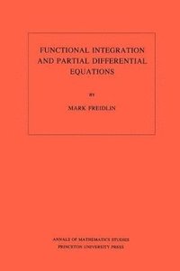 bokomslag Functional Integration and Partial Differential Equations. (AM-109), Volume 109