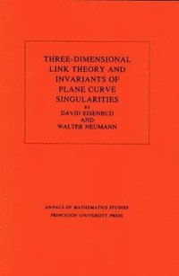 bokomslag Three-Dimensional Link Theory and Invariants of Plane Curve Singularities. (AM-110), Volume 110
