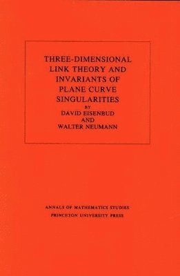 bokomslag Three-Dimensional Link Theory and Invariants of Plane Curve Singularities. (AM-110), Volume 110