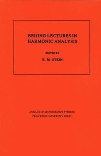 bokomslag Beijing Lectures in Harmonic Analysis. (AM-112), Volume 112