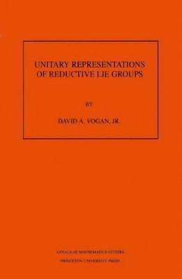 David A. Vogan - Unitary Representations of Reductive Lie Groups, Häftad