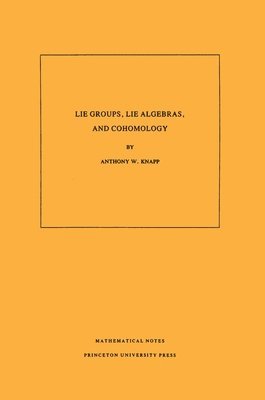 Anthony W. Knapp - Lie Groups, Lie Algebras, and Cohomology, Häftad