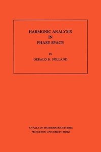 bokomslag Harmonic Analysis in Phase Space. (AM-122), Volume 122