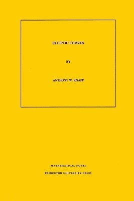 Anthony W. Knapp - Elliptic Curves, Häftad