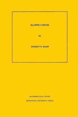 Anthony W. Knapp - Elliptic Curves, Häftad