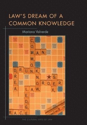 Mariana Valverde - Law's Dream of a Common Knowledge, Inbunden