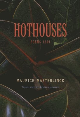 Maurice Maeterlinck - Hothouses, Häftad