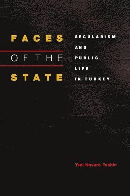 Yael Navaro-Yashin - Faces of the State, Häftad